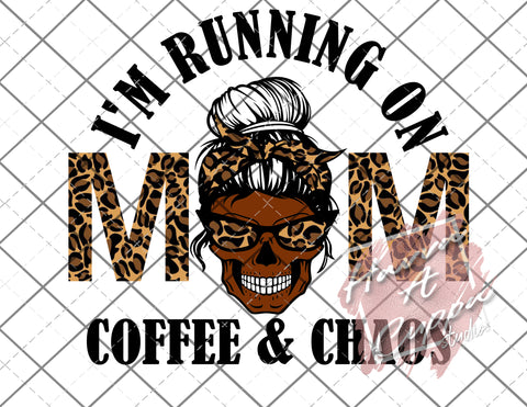 African Mom skull I'm running on coffee and chaos cheetah print sublimation  png Only Digital Download Digital File