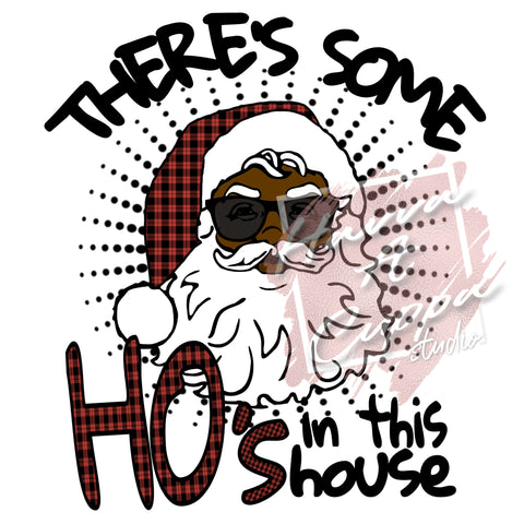 Theres some hos in this house  Digital File png Only Digital Download