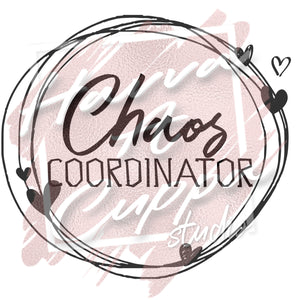 Chaos Coordinator Digital File PNG File Only Digital Download