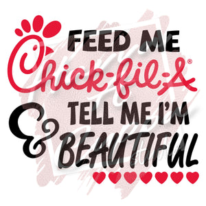 Feed Me Chic Fil A  png Digital File Only Digital Download