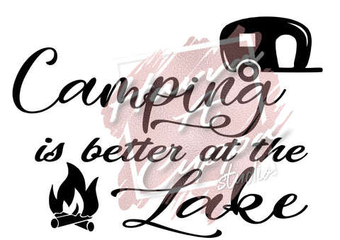 Camping is better at the lake SVG  Instant Download Digital File