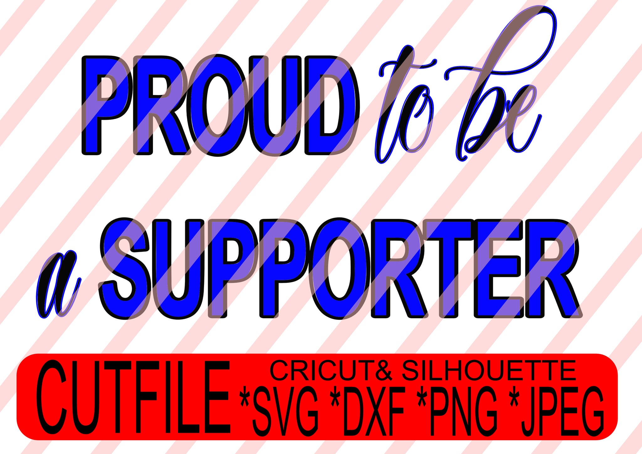 Proud To Be A Supporter Instant Download Digital File