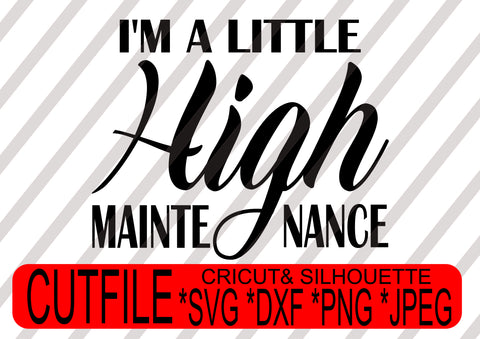 little high maintenance svg png jpeg Instant Download Digital File