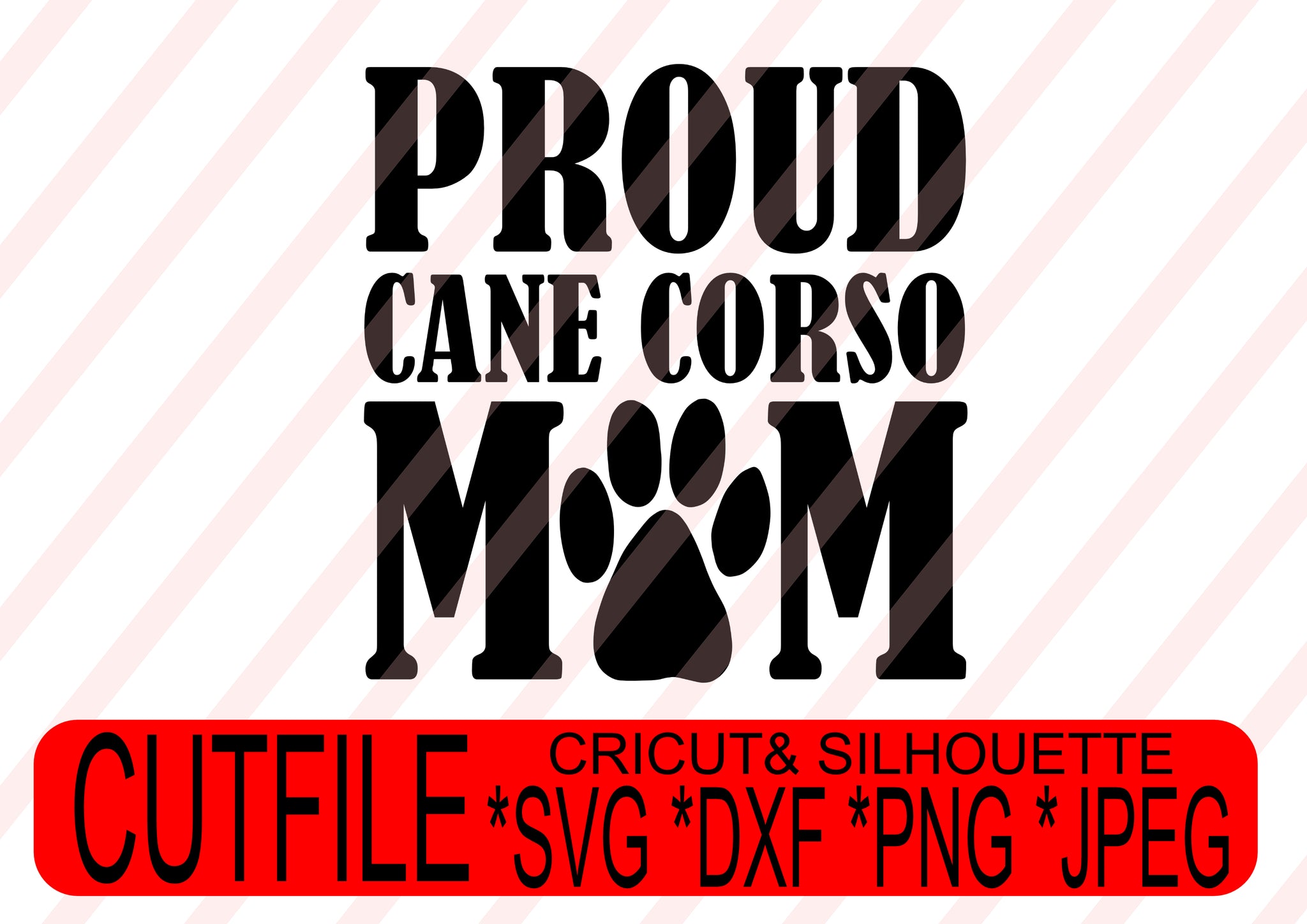 cane corso mom svg png jpeg dxf  Instant Download Digital File