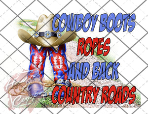 cowboy boots ropes and back country roads Digital File png Only sublimation Digital Download