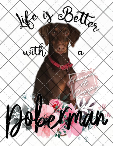 life is better with a doberman Digital File png Only sublimation Digital Download