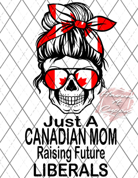 Canadian Mom Raising Future Liberals 5pc bundle Digital File png Only sublimation Digital Download