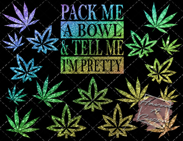 Pack Me A Bowl & Tell Me Im Pretty  Digital File 20oz Full Wrap curve png File