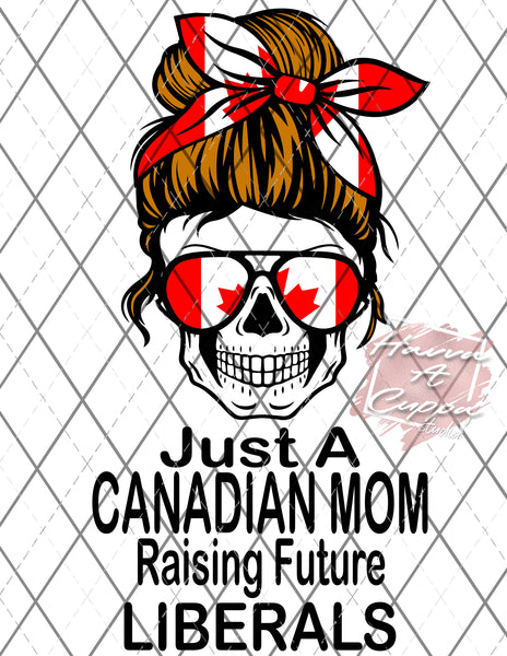 Canadian Mom Raising Future Liberals 5pc bundle Digital File png Only sublimation Digital Download