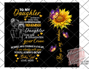 To My Daughter Digital File 20oz skinny Full Wrap Straight Curved and tapered File png and Jpeg