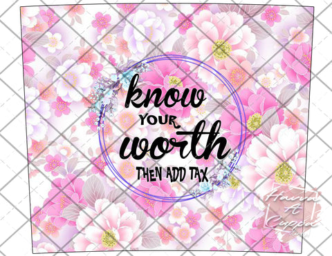 Know Your Worth Digital File 20oz Full Wrap curve png File