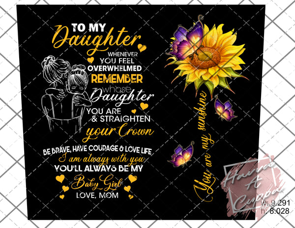 To My Daughter Digital File 20oz skinny Full Wrap Straight Curved and tapered File png and Jpeg