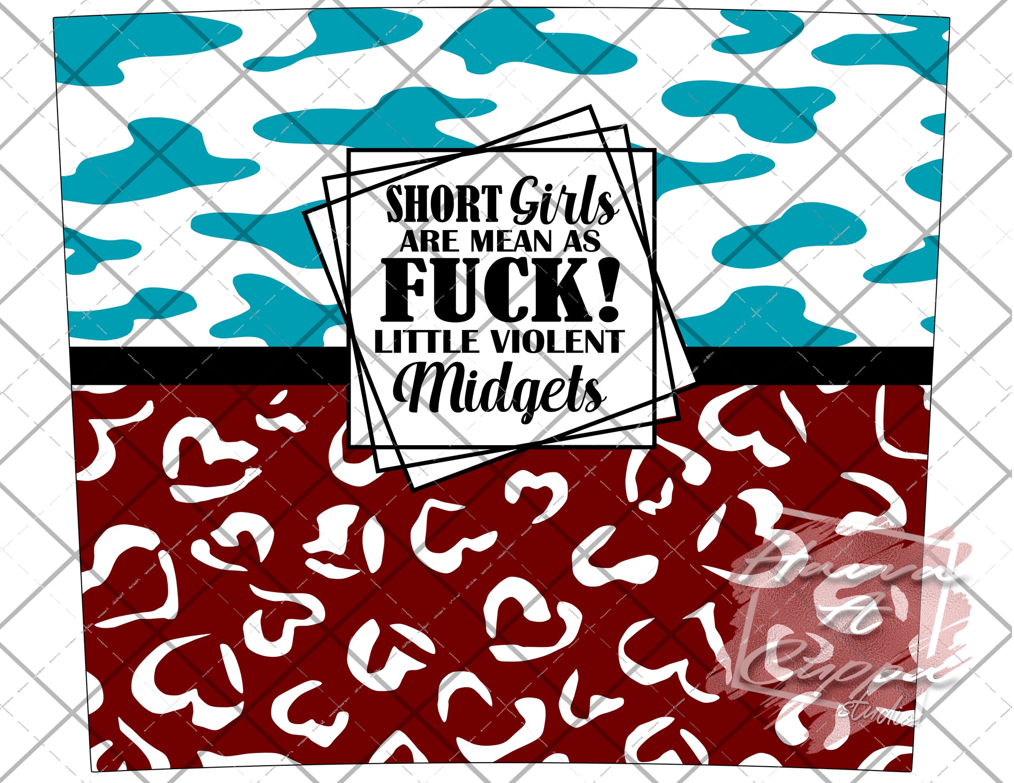 Short Girls are Mean as Fuck 20oz skinny Full Wrap File png  Digital File