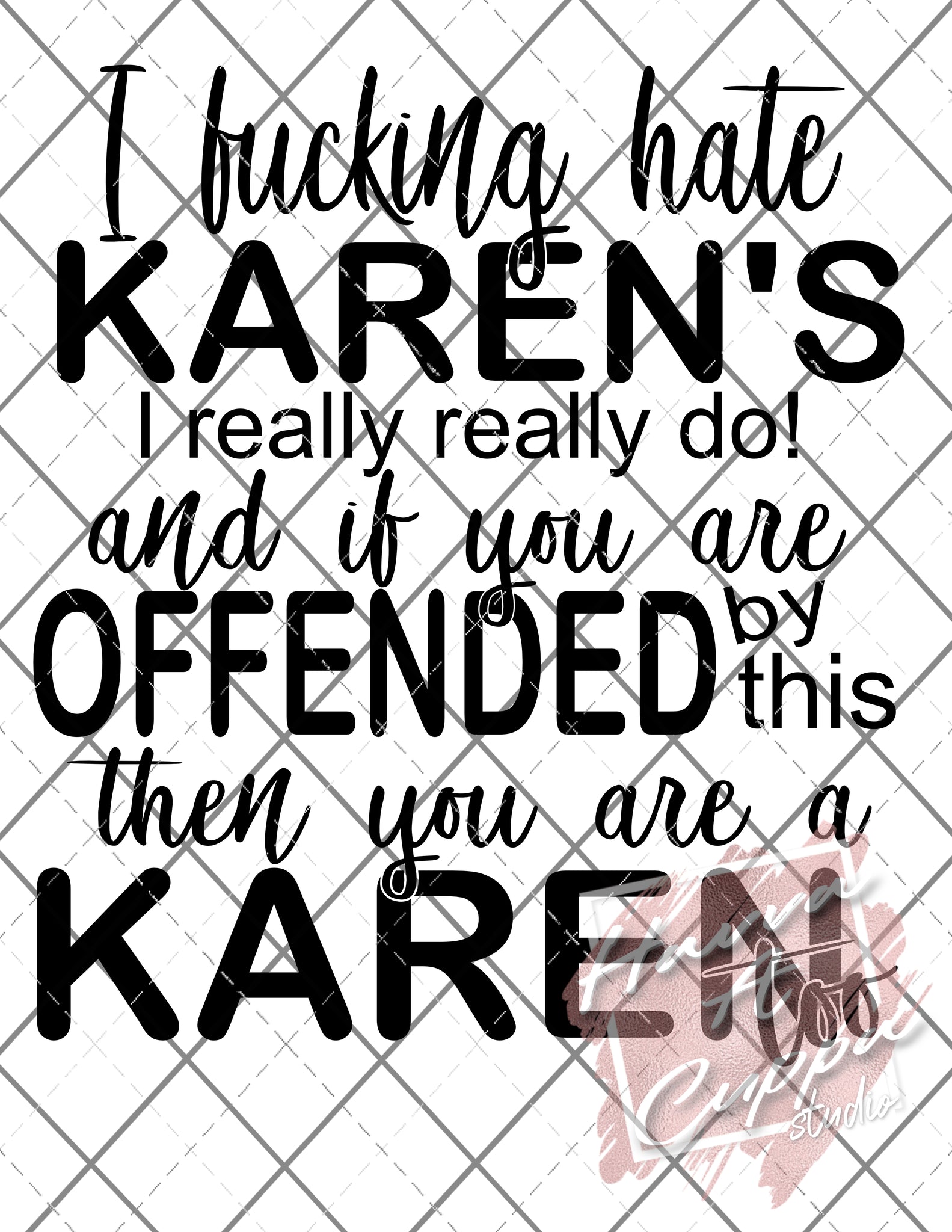 I fucking Hate Karen's svg png jpeg  Instant Download Digital File