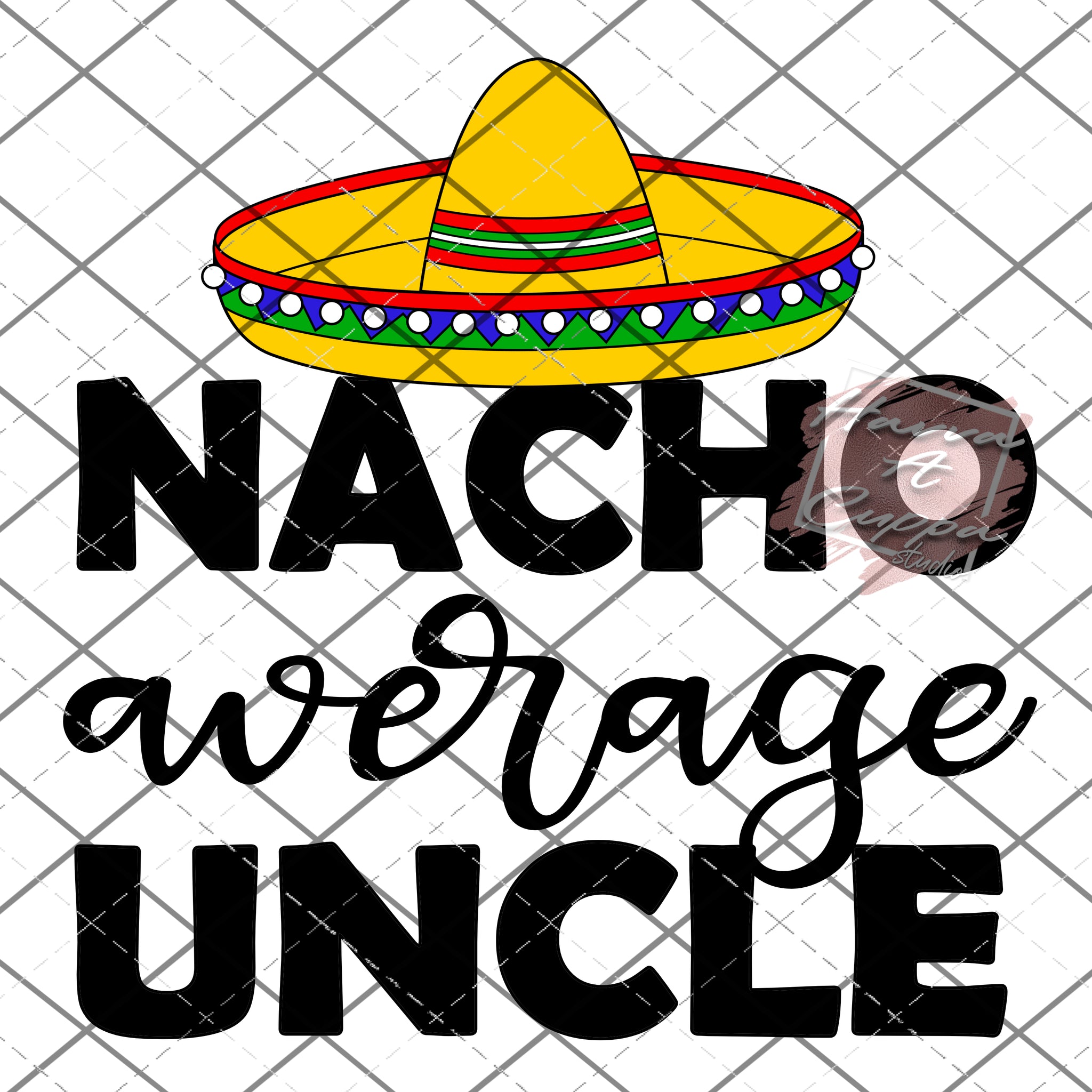 nacho average uncle png Only digital files sublimation design Digital Download PNG FILE